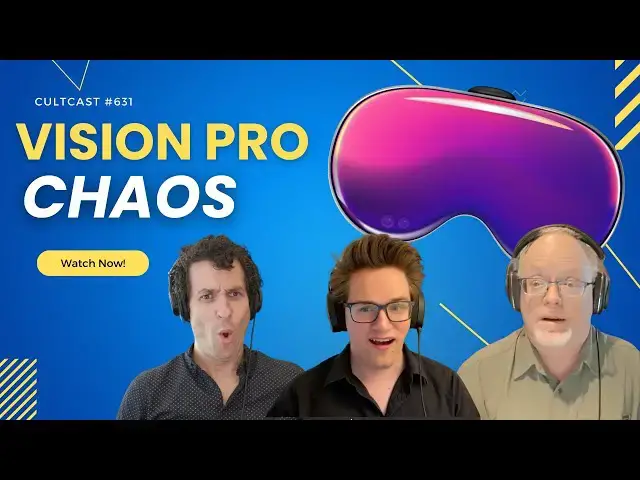 'Video thumbnail for Vision Pro CHAOS, new hardware INCOMING, + Apple Car is back on the menu! (CultCast #631)'