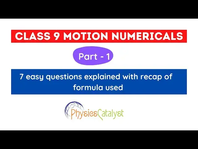 'Video thumbnail for Motion Class 9 Numerical Part - 1 | Physicscatalyst'