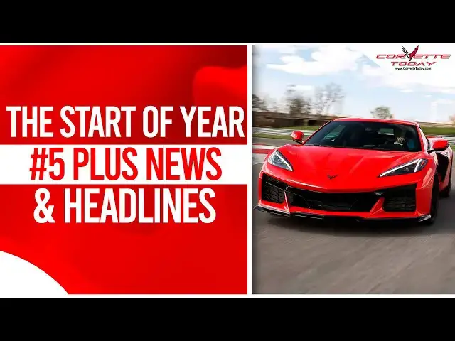 'Video thumbnail for The Start Of Year #5 Plus News & Headlines | Corvette Today #209'