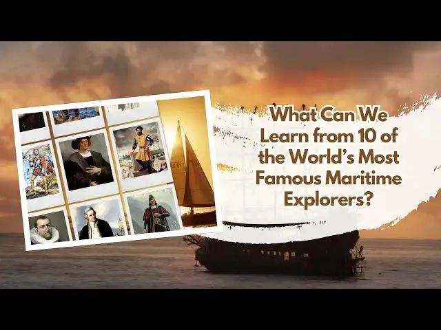 'Video thumbnail for What Can We Learn from 10 of the World’s Most Famous Maritime Explorers?'