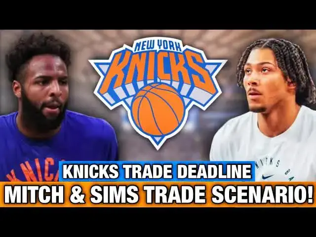 'Video thumbnail for Knicks’ Trade Deadline Moves: Mitchell Robinson Staying + Sims on the Block?! | NY Knicks News'