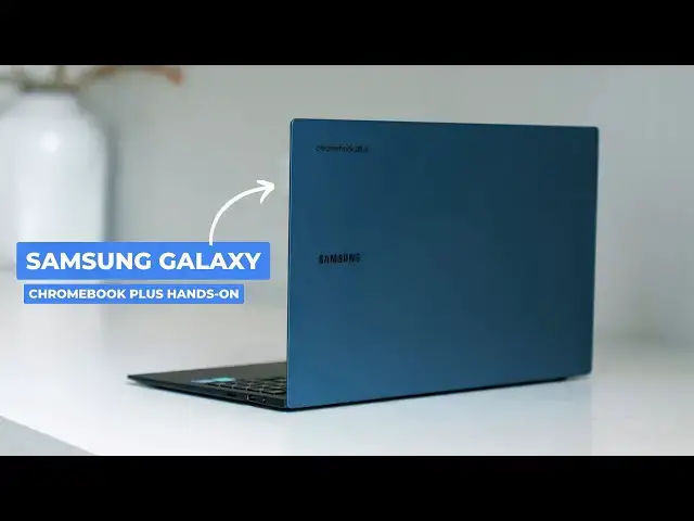 'Video thumbnail for Samsung Galaxy Chromebook Plus Hands-On and First Impressions'