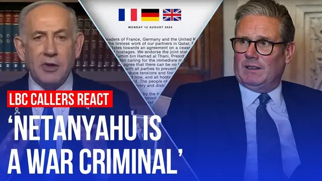 'Video thumbnail for Netanyahu to Starmer: 'You're on the wrong side of humanity' | LBC callers react'