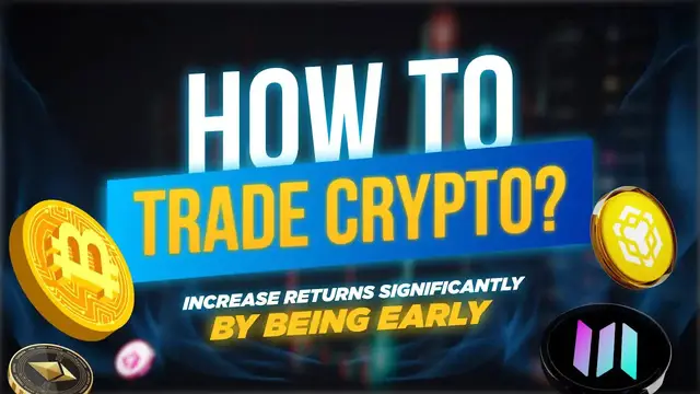 'Video thumbnail for How To Trade Crypto: Increase Returns Significantly by Being Early'