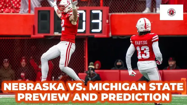 'Video thumbnail for Preview and prediction for Nebraska football vs. Michigan State'
