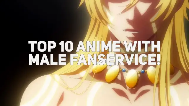'Video thumbnail for Top 10 Anime With Male Fanservice That You Will Love!'