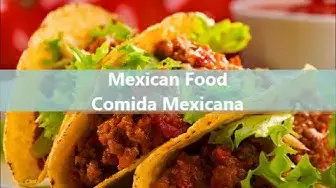 'Video thumbnail for Mexican Food |  Comida Méxicana'