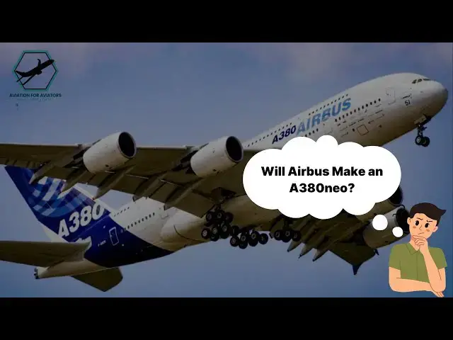 'Video thumbnail for Will Airbus Make an A380neo?'