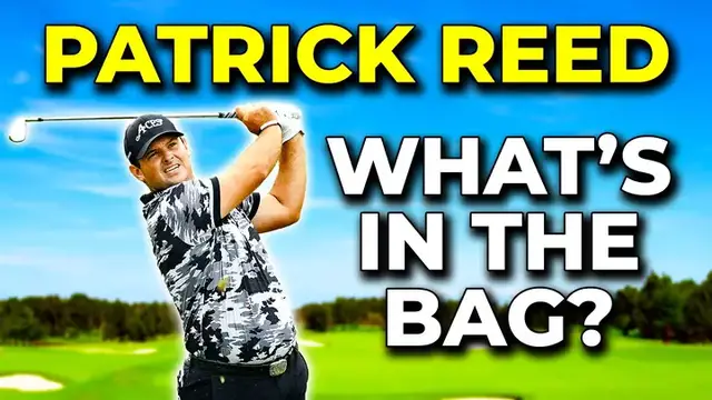 'Video thumbnail for Patrick Reed - What's In The Bag | Golf Monthly'