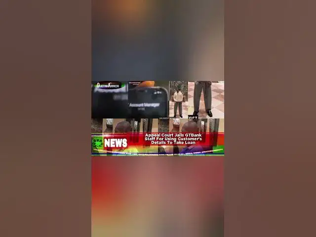 'Video thumbnail for Appeal Court Jails GTBank Staff For Using Customer's Details To Take Loanh'