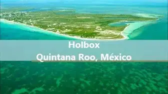 'Video thumbnail for Holbox, Quintana Roo, México'