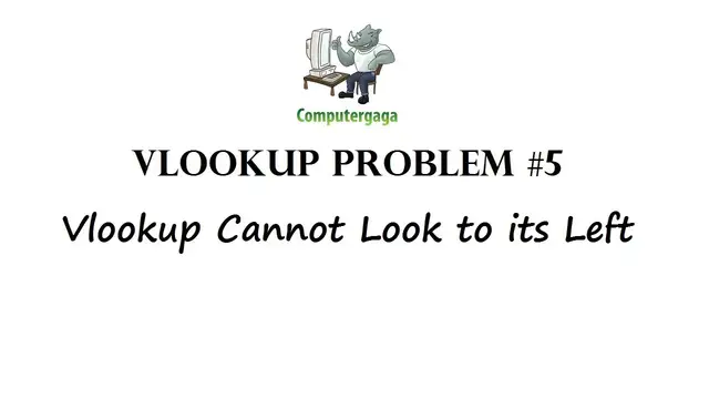 'Video thumbnail for Vlookup Problems #5: Vlookup Cannot Look to its Left - Create a Reverse Vlookup'