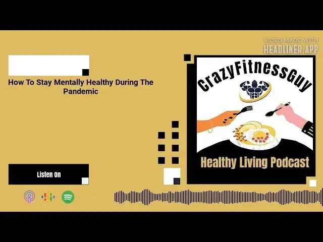 'Video thumbnail for CrazyFitnessGuy® Healthy Living Podcast - How To Stay Mentally Healthy During The Pandemic'