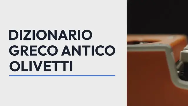 'Video thumbnail for Dizionario Greco Antico​ olivetti'
