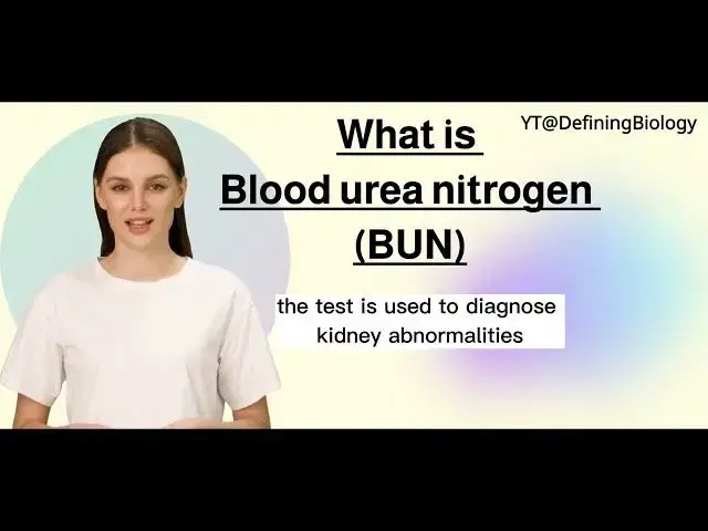 'Video thumbnail for What is Blood Urea Nitrogen BUN? Biology Definitions'