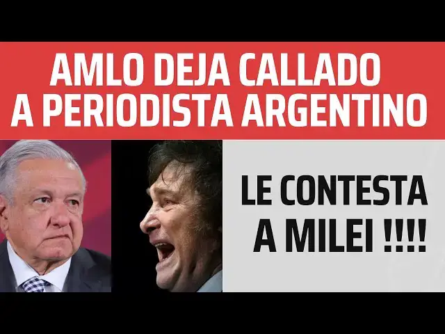 'Video thumbnail for AMLO deja CALLADO a Periodista Argentino con RESPUESTA a Milei'