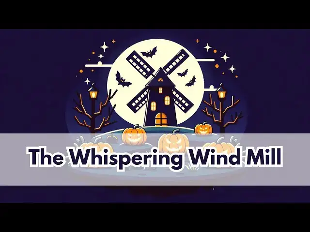 'Video thumbnail for Bedtime Story For Kids | The Whispering Wind Mill | Halloween Children Story in English| Storytime'