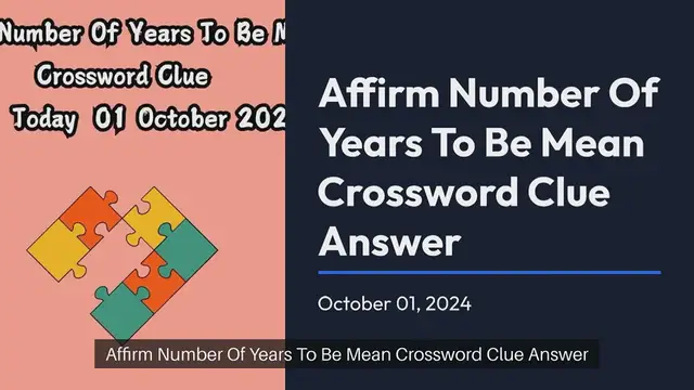 'Video thumbnail for Affirm Number Of Years To Be Mean Crossword Clue Answers on October 01, 2024'