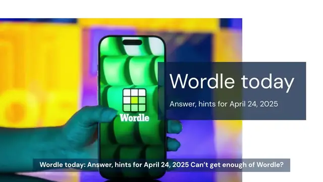'Video thumbnail for Wordle today: Answer, hints for April 24, 2025'