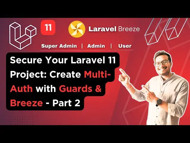 'Video thumbnail for Secure Your Laravel 11 Project: Multi Auth with Guards & Breeze - Part 2 | Multi Auth'