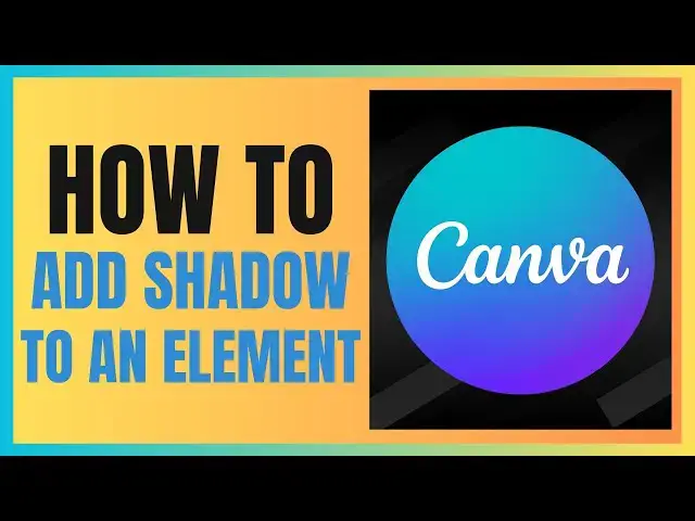 'Video thumbnail for How to add shadow to an Element in Canva'