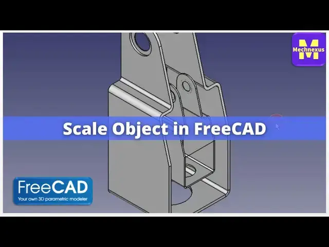 'Video thumbnail for Scale Object in FreeCAD | FreeCAD Tutorial | Mechnexus |'