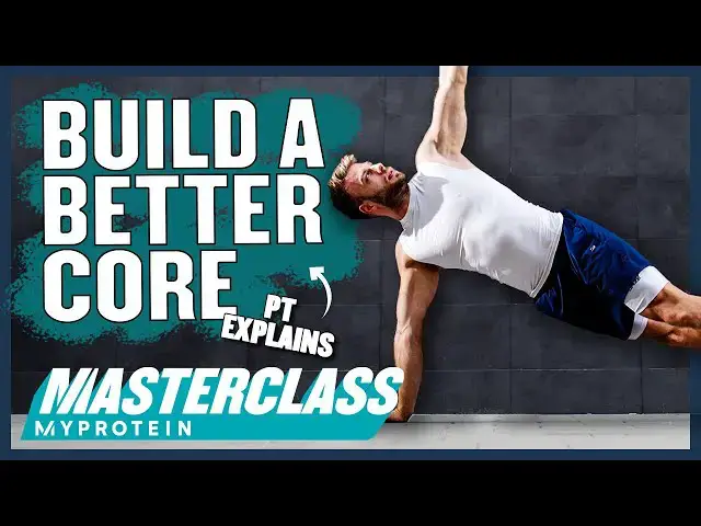 'Video thumbnail for How To Build A Strong Core & Six Pack Abs | Masterclass | Myprotein'