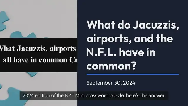 'Video thumbnail for What Jacuzzis, airports and the N.F.L. all have in common NYT Crossword Clue Puzzle Answer from September 30, 2024'