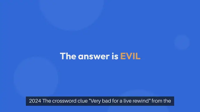 'Video thumbnail for Very bad for a live rewind Crossword Clue Answers on October 01, 2024'