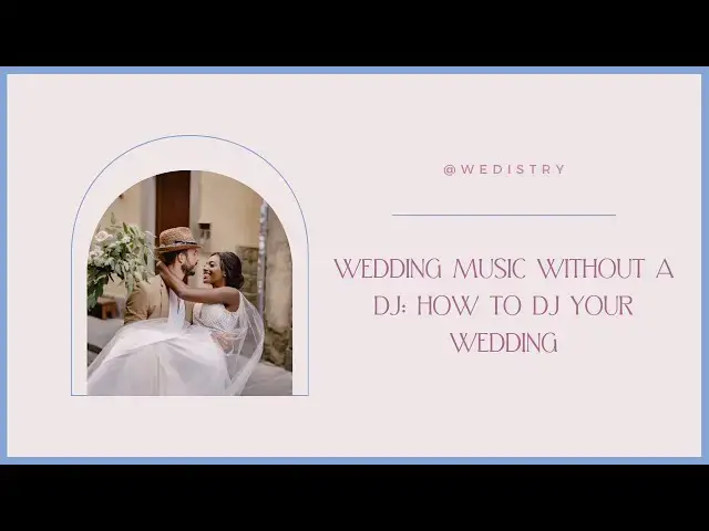 'Video thumbnail for Wedding Music Without a DJ How to DJ Your Wedding WEDISTRY'
