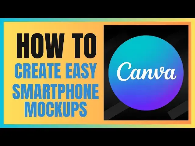 'Video thumbnail for How To Create Smartphone Mockups In Canva'