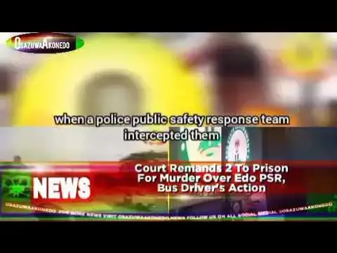 'Video thumbnail for Court Remands 2 To Prison For Murder Over Edo PSR, Bus Driver's Action'