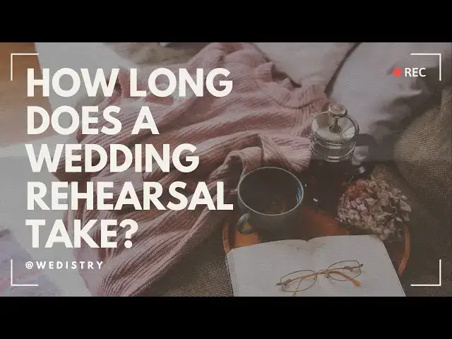 'Video thumbnail for How long does a wedding rehearsal take? 3 Great Things to Remember #wedding'