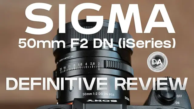 'Video thumbnail for Sigma 50mm F2 DN (iSeries) Definitive Review | Has Sigma Read the Room?'