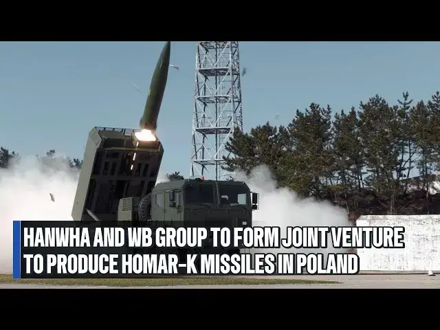 'Video thumbnail for Hanwha and WB Group to form joint venture to produce Homar-K missiles in Poland #military'