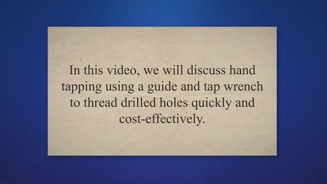 'Video thumbnail for Hand Tapping: A Guide to Threading Holes Manually'