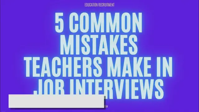'Video thumbnail for 5 Common Mistakes Teachers Make in Job Interviews'