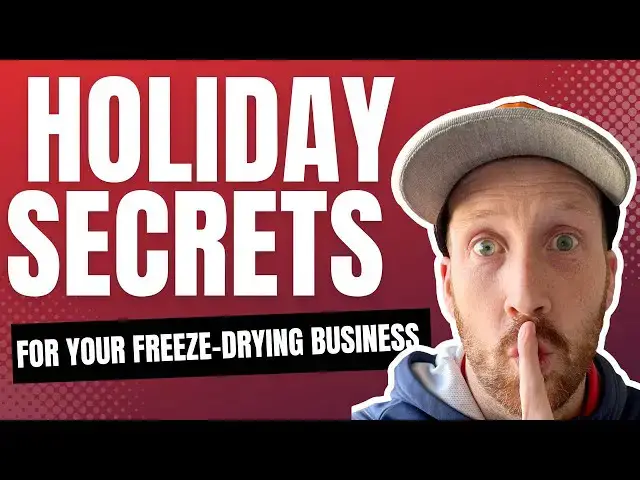 'Video thumbnail for Maximizing your Holiday SALES for a Freeze-Drying Business'