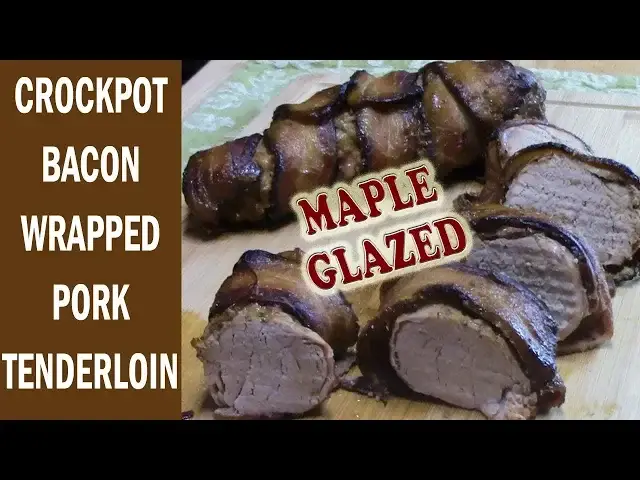 'Video thumbnail for CROCKPOT BACON WRAPPED PORK TENDERLOIN WITH MAPLE GLAZE'