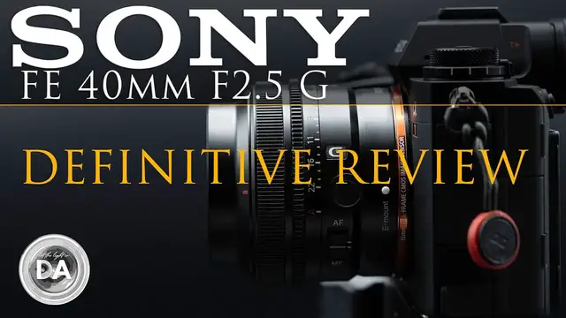 'Video thumbnail for Sony FE 40mm F2.5 G | Definitive Review'