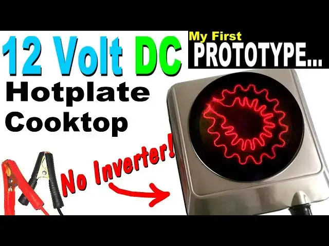 'Video thumbnail for 12 Volt Cooktop PROTOTYPE - First Test! Pure DC No Inverter Hotplate #12volt #offgrid'