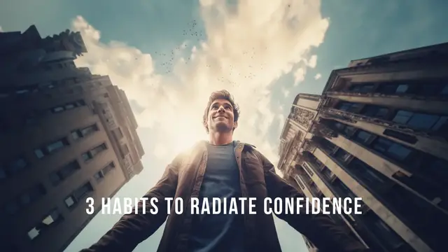 'Video thumbnail for 3 Habits to Radiate Confidence'