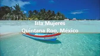 'Video thumbnail for Isla Mujeres, Quintana Roo, México'