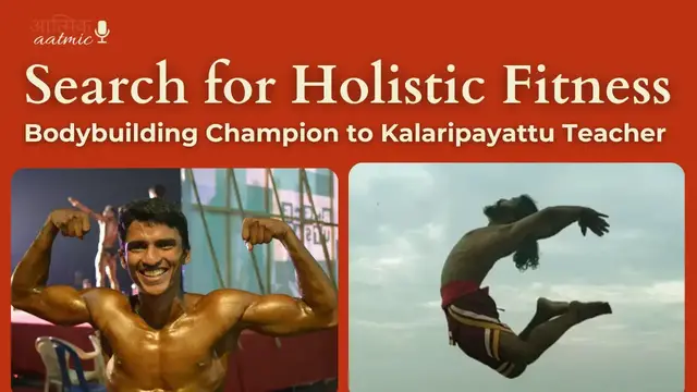 'Video thumbnail for Search for Holistic Fitness: Bodybuilding Champion To Kalaripayattu Teacher'