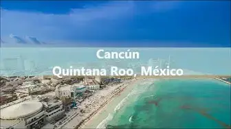 'Video thumbnail for Cancún, Quintana Roo, México'