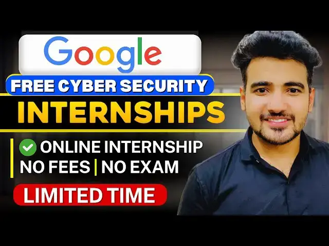 'Video thumbnail for GOOGLE Announced Free Cyber Security Online Internship For Students | Remote Internships 2025'