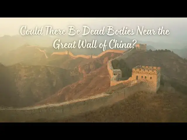 'Video thumbnail for Could There Be Dead Bodies Near the Great Wall of China?'