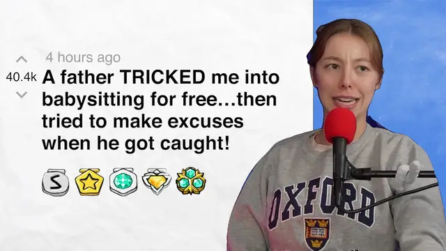 'Video thumbnail for A father TRICKED me into babysitting for free…then tried to make excuses when he got caught! | Reddit Stories'