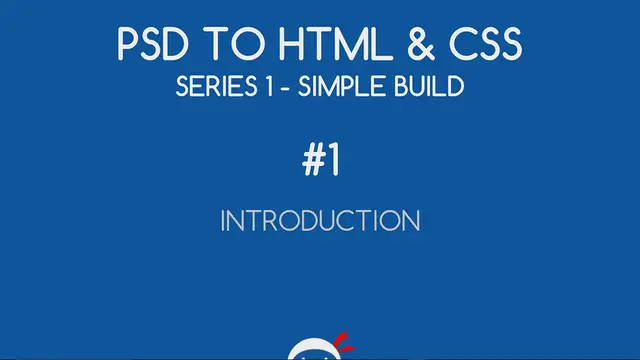 'Video thumbnail for PSD to HTML & CSS (Series 1, unresponsive) #1 - Introduction'
