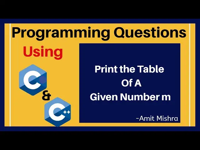 'Video thumbnail for C Program to Print Multiplication Table of a Given Number: Using C++'